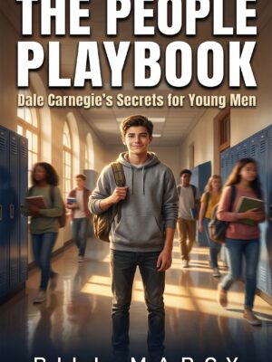 The People Playbook: Dale Carnegie's Secrets for Young Men