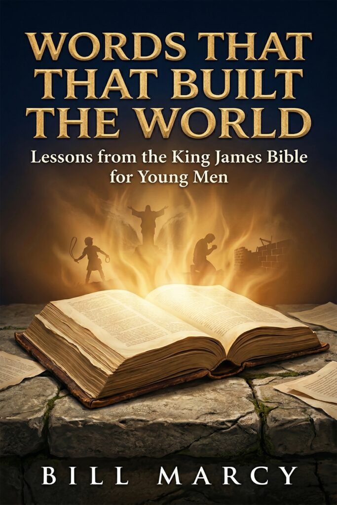 Words That Built the World: Lessons from the King James Bible for Young Men